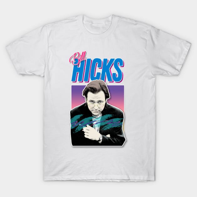 Bill Hicks / Retro Aesthetic Styled 90s Design T-Shirt by DankFutura